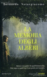 La memoria degli alberi - Bernardo Notargiacomo 