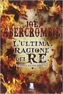 l'ultima ragione dei re di joe abecrombie