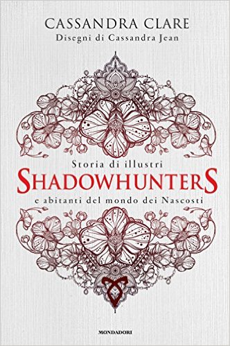 storia di illustri shadowhunters e abitanti del mondo dei Nascosti di Cassandra Clare