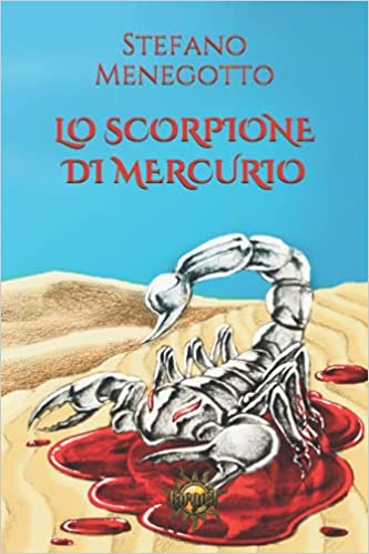Lo scorpione di mercurio – Stefano Menegotto