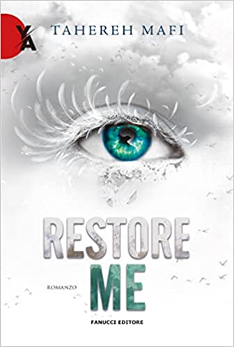 Restore Me. Shatter Me. Vol. 4 – Tahereh Mafi